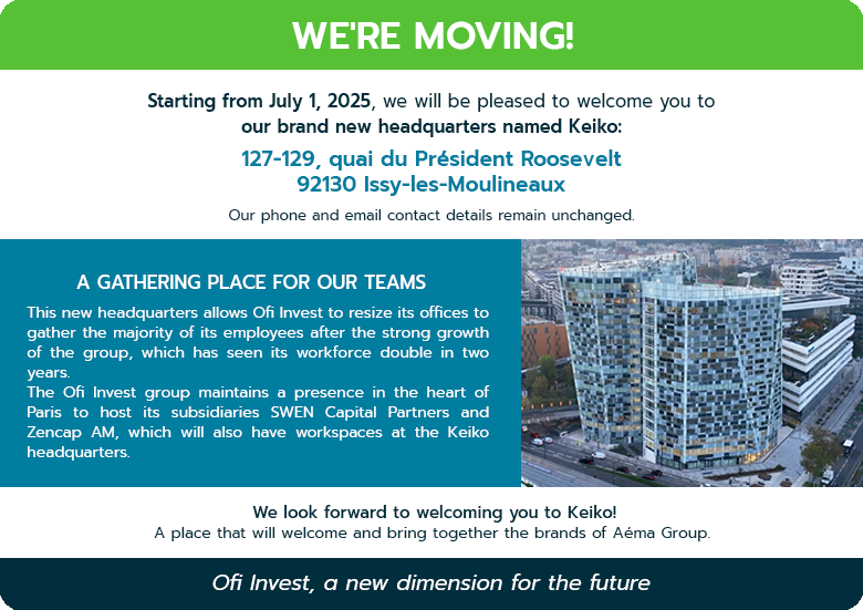 Ofi Invest Real Estate SAS is moving to Issy-les-Moulineaux, into its brand-new headquarters named Keiko.