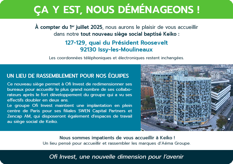 Ofi Invest Real Estate SGP déménage à Issy-les-Moulineaux, dans le nouveau siège social du groupe Ofi Invest baptisé Keiko